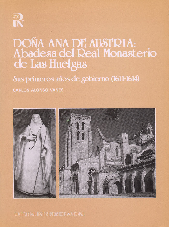Doña Ana de Austria: abadesa del Real Monasterio de Las Huelgas, de Alonso | portada del libro