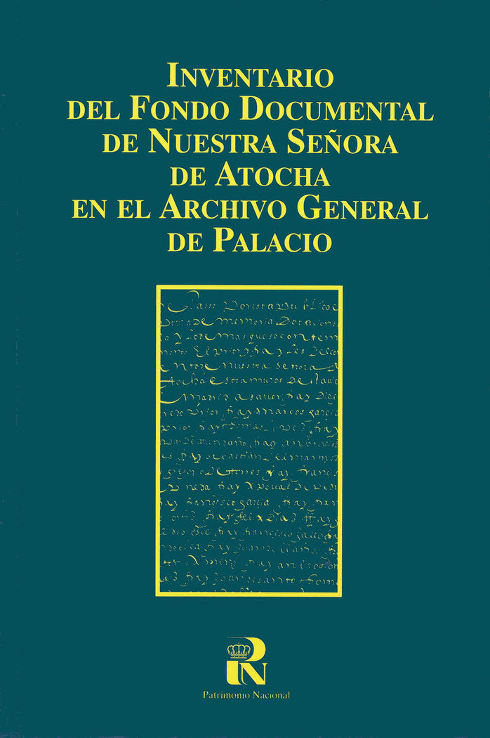 Inventario del fondo documental de Nuestra Señora de Atocha en el Archivo General de Palacio, de PATRIMONIO NACIONAL | portad