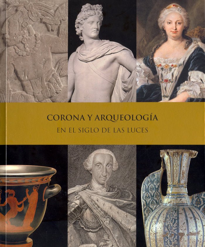 Corona y arqueología en el Siglo de las Luces, de Almagro-Gorbea | portada del libro