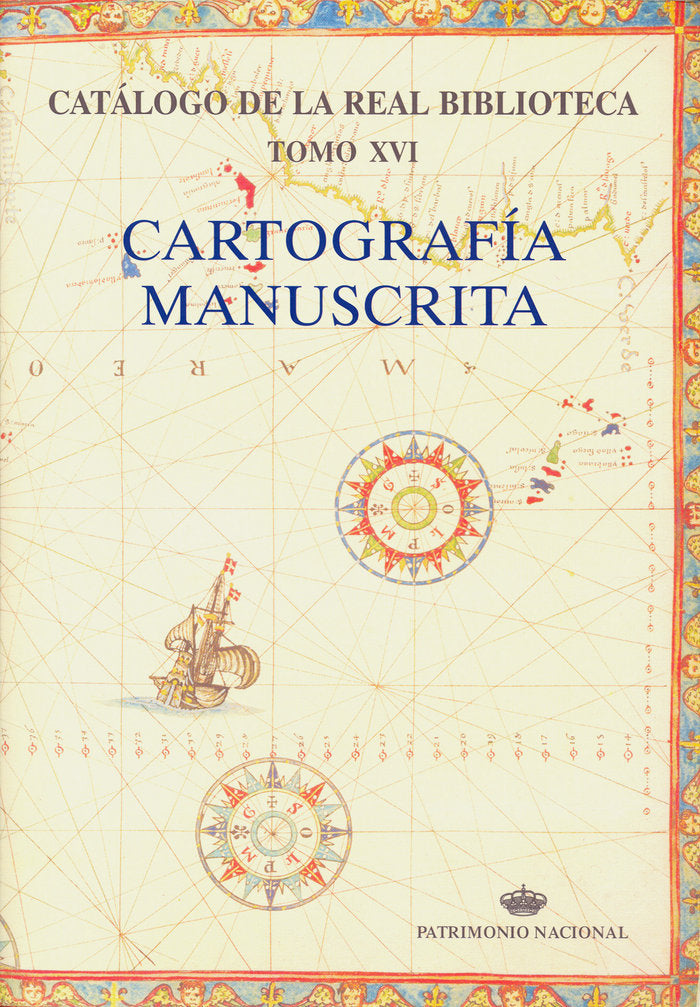 Catálogo de la Real Biblioteca tomo XVI: cartografía manuscrita, de LOPEZ VIDRIERO | portada del libro