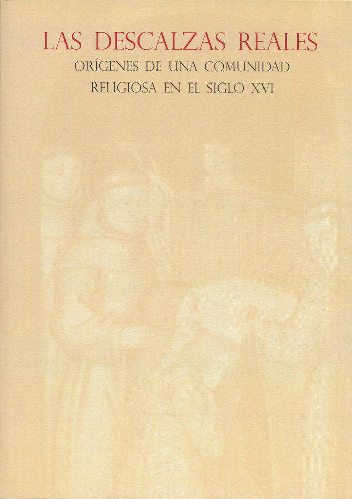 Las Descalzas Reales: orígenes de una comunidad religiosa en el siglo XVI, de García Sanz | portada del libro