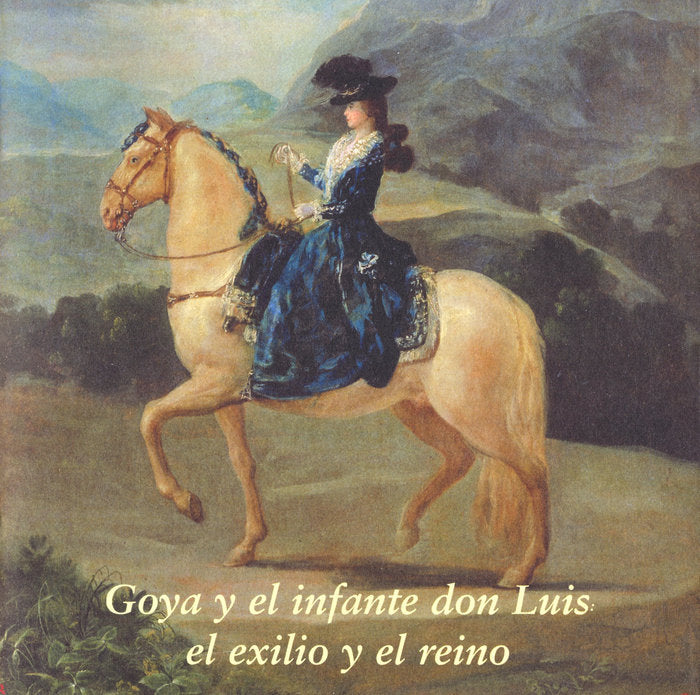 Goya y el infante don Luis: el exilio y el reino, de DESCONOCIDO | portada del libro