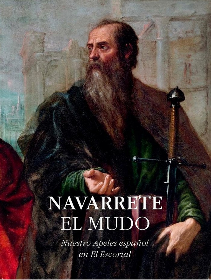 Navarrete el Mudo. Nuestro Apeles español en El Escorial, de DESCONOCIDO | portada del libro