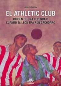 El Athletic Club, de Turuzeta Zarraga, Josu | portada del libro