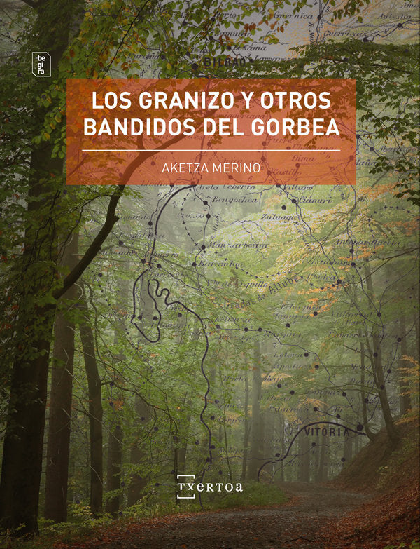 Los Granizo y otros bandidos del Gorbea, de MERINO ZULUETA, AKETZA | portada del libro