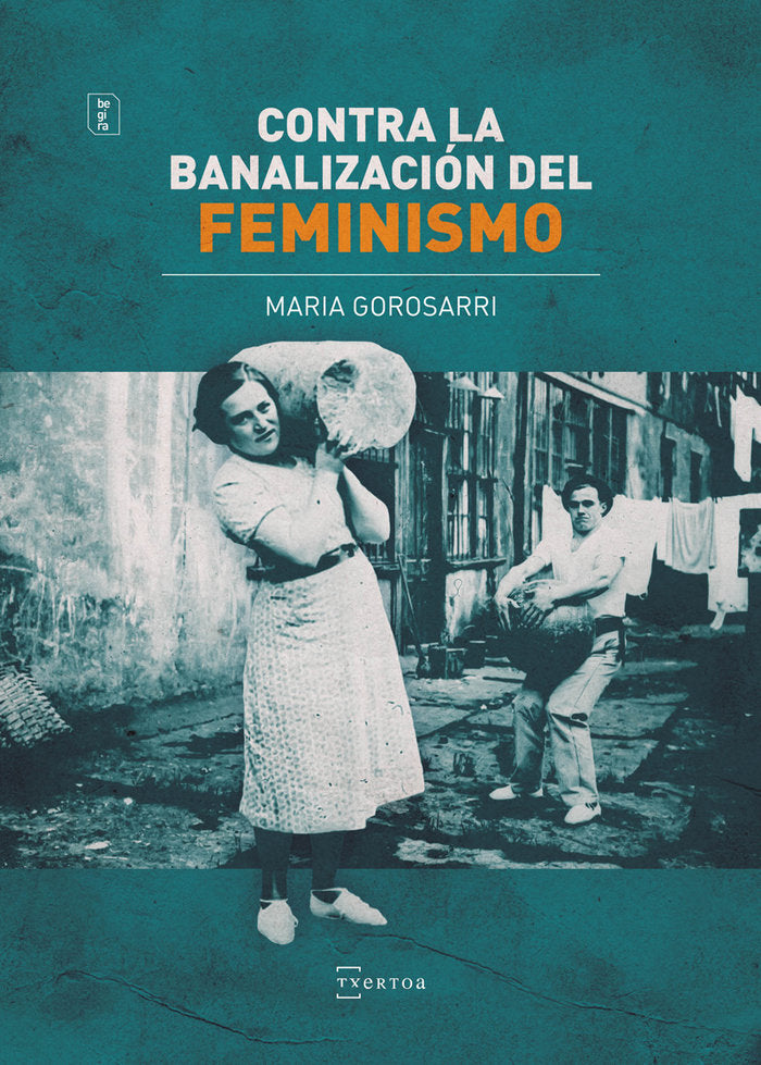 CONTRA LA BANALIZACION DEL FEMINISMO, de GOROSARRI GONZALEZ, MARIA | portada del libro