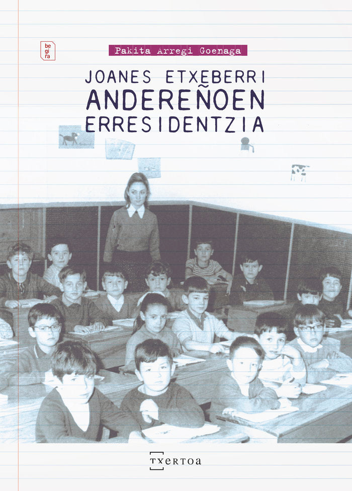 JOANES ETXEBERRI ANDEREÑOEN ERRESIDENTZIA, de ARREGI GOENAGA, PAKITA | portada del libro