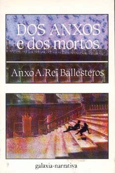 Dos anxos e dos mortos, de Rei Ballesteros, Anxo A. | portada del libro