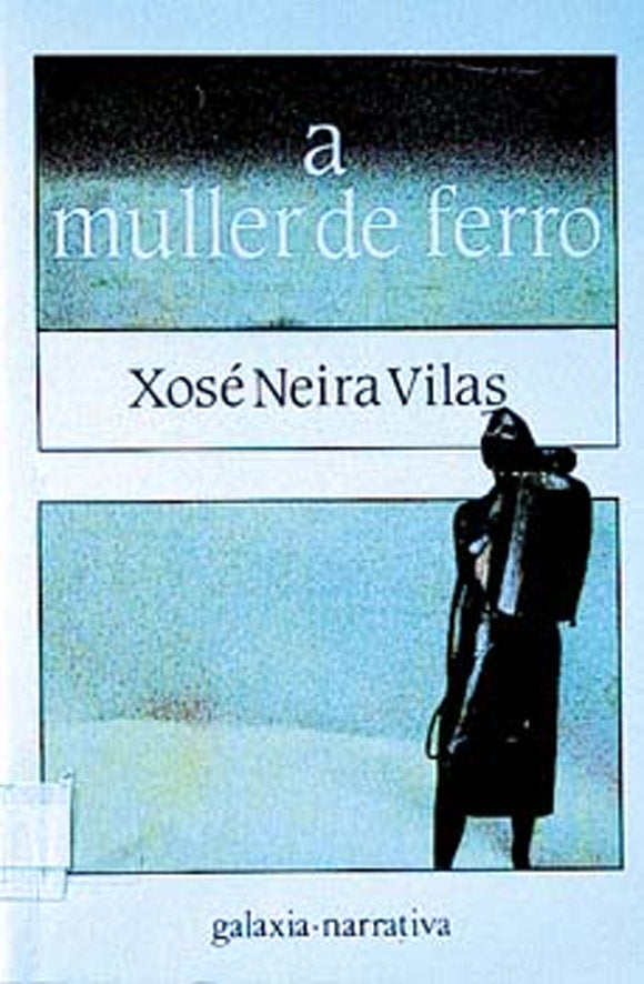 Muller de ferro, a, de Neira Vilas | portada del libro