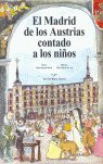 Madrid de los Austrias contado a los niños, El, de Aguado Molina, María | portada del libro