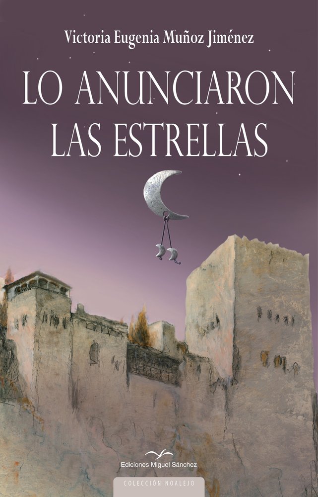 LO ANUNCIARON LAS ESTRELLAS, de MUÑOZ JIMÉNEZ, VICTORIA EUGENIA | portada del libro