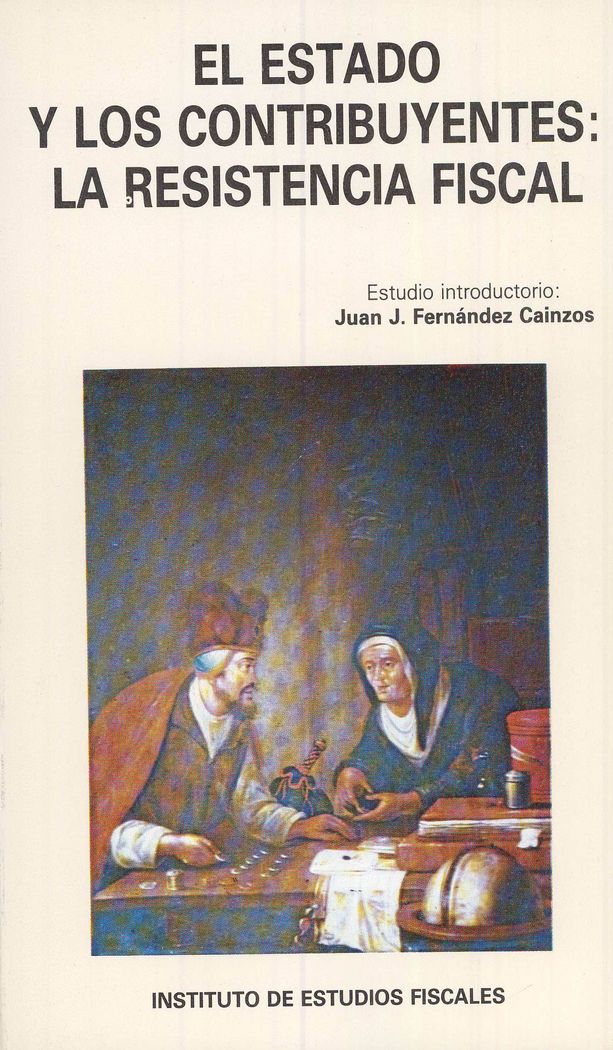 El estado y los contribuyentes: la resistencia fiscal, de Varios autores | portada del libro