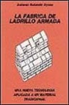 La fábrica de ladrillo armada, de ANTONIO ROLANDO AYUSO | portada del libro