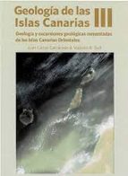 GEOLOGIA DE LAS ISLAS CANARIAS III, de JUAN CARLOS CARRACEDO | portada del libro