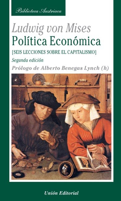 POLÍTICA ECONÓMICA. SEIS LECCIONES SOBRE EL CAPITALISMO (2.ª edición), de Mises, Ludwig von | portada del libro
