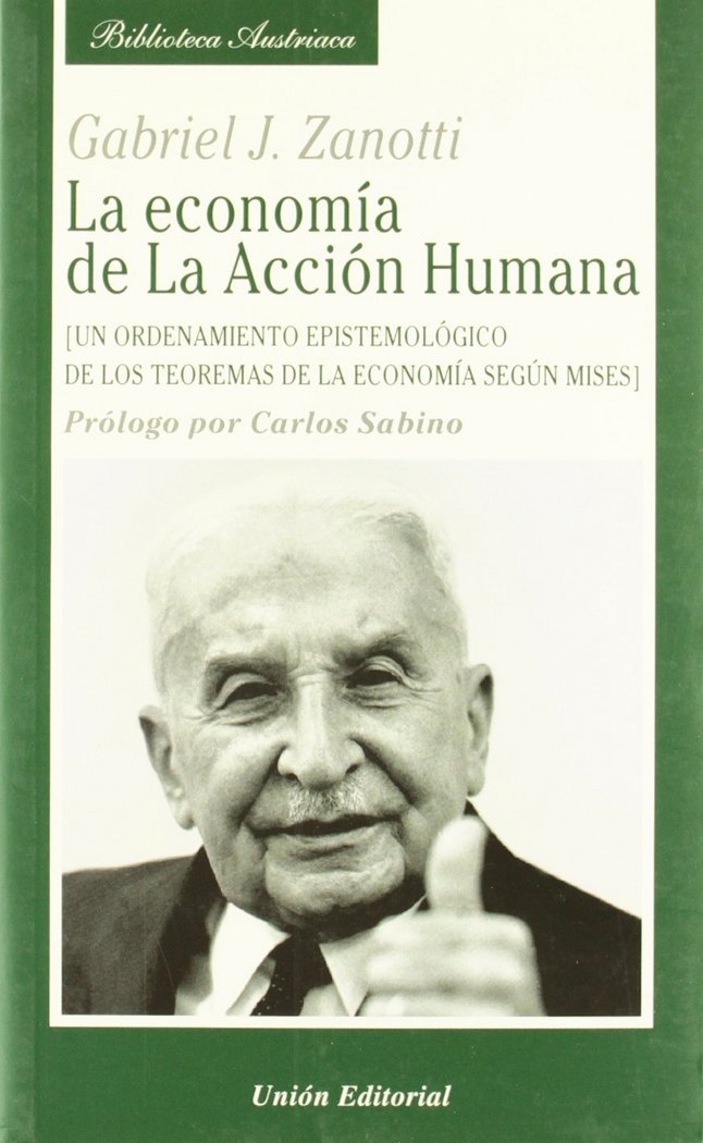 LA ECONOMÍA DE LA ACCIÓN HUMANA, de Zanotti (Argentino) | portada del libro
