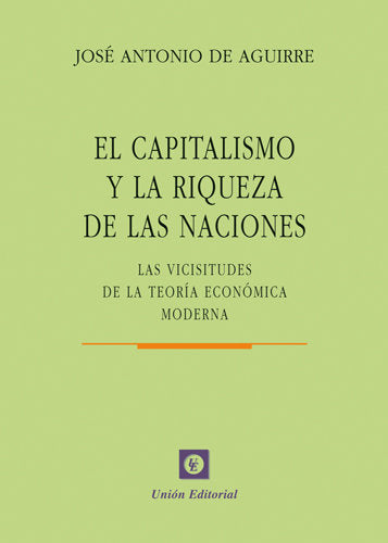 EL CAPITALISMO Y LA RIQUEZA DE LAS NACIONES, de Aguirre Rodríguez | portada del libro