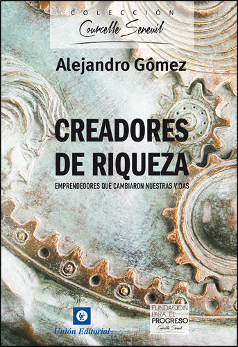 Creadores de riqueza, de Gómez (Argentino), Alejandro | portada del libro