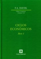 CICLOS ECONOMICOS PARTE I, de HAYEK,F.A. | portada del libro