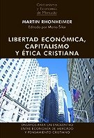 LIBERTAD ECONOMICA, CAPITALISMO Y ETICA CRISTIANA, de RHONHEIMER, MARTIN | portada del libro