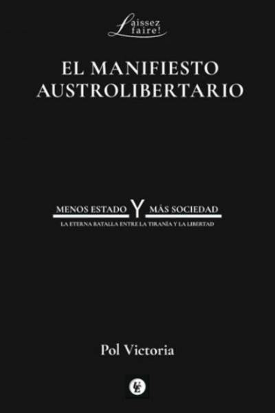 EL MANIFIESTO AUSTROLIBERTARIO, de VICTORIA, POL | portada del libro