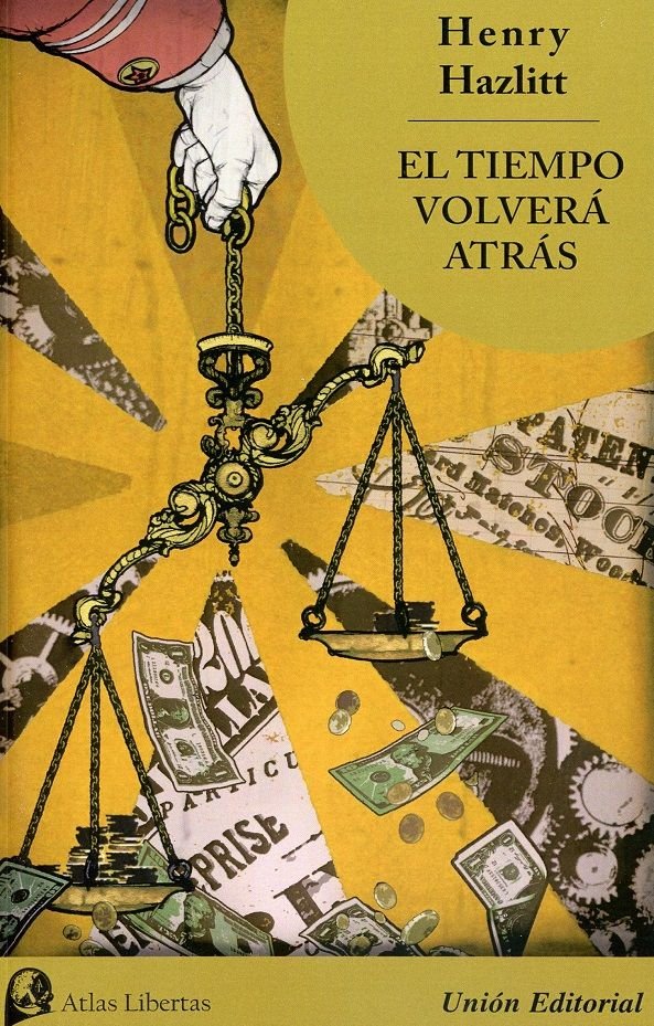 EL TIEMPO VOLVERÁ ATRÁS, de HAZLITT, HENRY | portada del libro