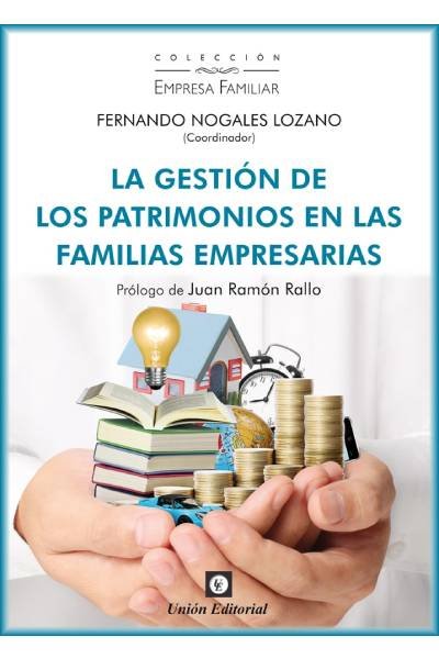 GESTION DE LOS PATRIMONIOS EN LAS FAMILIAS EMPRESARIAS, de NOGALES LOZANO, FERNANDO | portada del libro