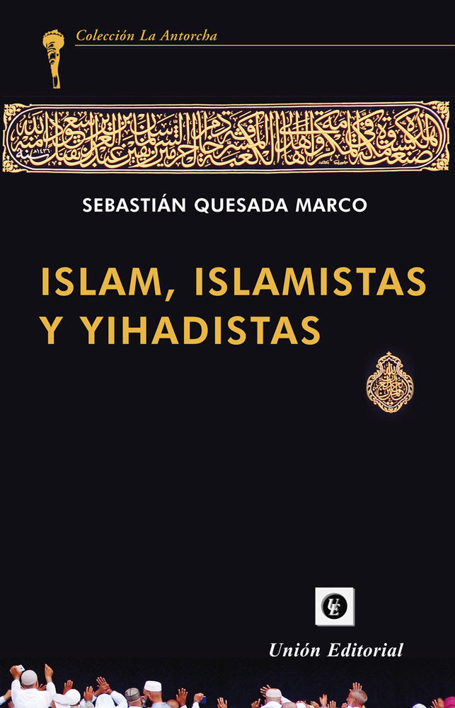 ISLAM, ISLAMISTAS Y YIHADISTAS, de QUESADA MARCO,SEBASTIAN | portada del libro
