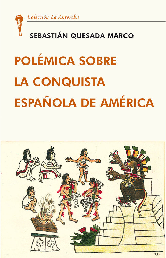 POLEMICA SOBRE LA CONQUISTA ESPAÑOLA DE AMERICA, de QUESADA MARCO, SEBASTIAN | portada del libro