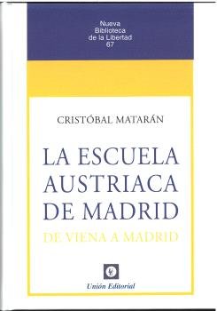 LA ESCUELA AUSTRIACA DE MADRID, de MATARAN, CRISTOBAL | portada del libro