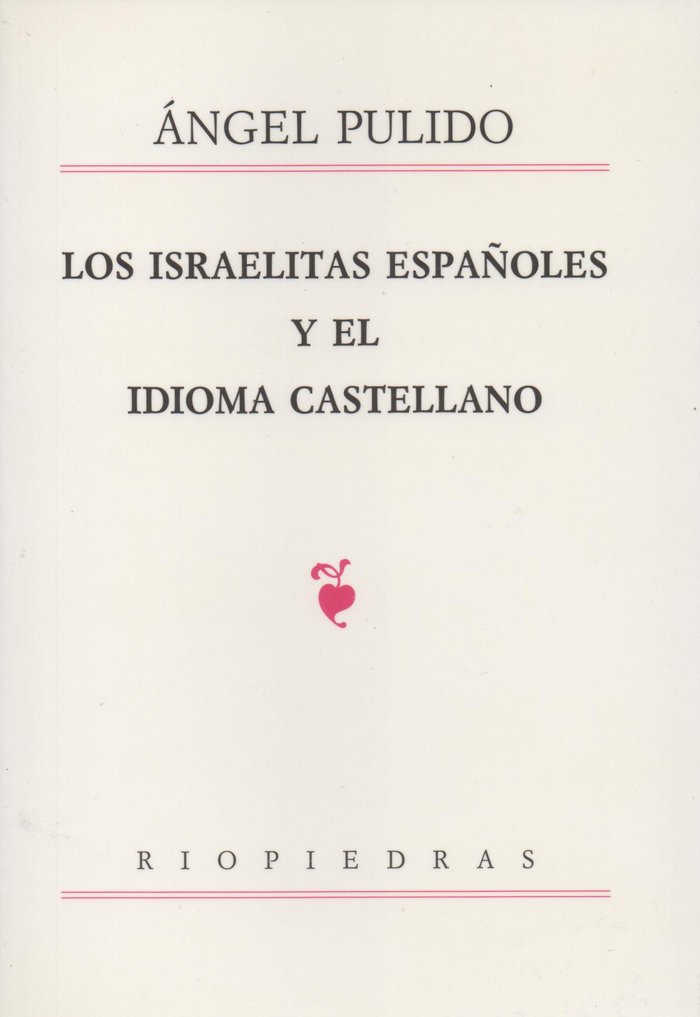 LOS ISRAELITAS ESPAñOLES Y EL IDIOMA CASTELLANO, de PULIDO | portada del libro