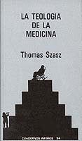 TEOLOGIA DE LA MEDICINA, de THOMAS SZASZ | portada del libro