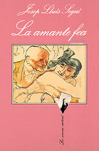 La amante fea, de Seguí, Josep Lluís | portada del libro