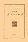 Diàlegs a Serè: De la constància del savi. De la tranquil·litat de l'esperit. De l'oci. De la clemèn, de Sèneca | portada del