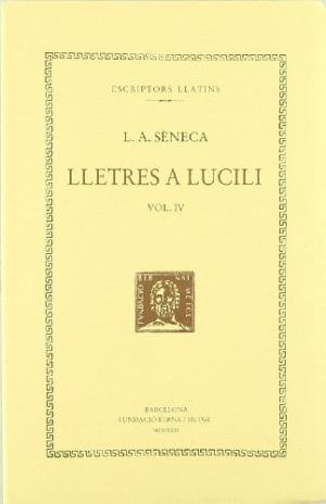 Lletres a Lucili, vol. IV i últim: llibres XVI-XX, de Sèneca | portada del libro