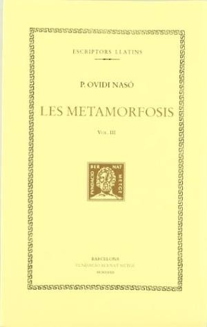 Les metamorfosis, vol. III i últim: llibres XI-XV, de Ovidi | portada del libro