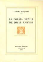 La poesia d'exili de Josep Carner, de LORETO BUSQUETS | portada del libro