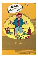 Orar, ¿qué es eso?, de Floris | portada del libro