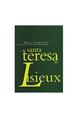 Diccionario de Santa Teresa de Lisieux, de Álvarez, Tomás | portada del libro