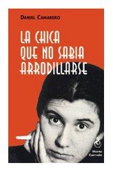 La chica que no sabía arrodillarse, de Camarero Santamaría, Daniel | portada del libro