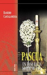 Pascua, un paso hacia lo que no pasa, de Cantalamessa, Rainero | portada del libro