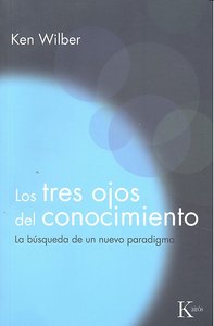 Los tres ojos del conocimiento, de Wilber, Ken | portada del libro