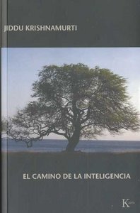 El camino de la inteligencia, de Krishnamurti, Jiddu | portada del libro