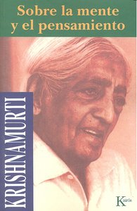 Sobre la mente y el pensamiento, de Krishnamurti, Jiddu | portada del libro