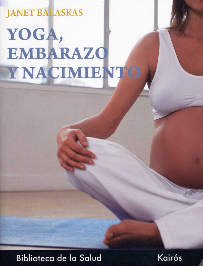 YOGA EMBARAZO Y NACIMIENTO - BS *, de Balaskas | portada del libro