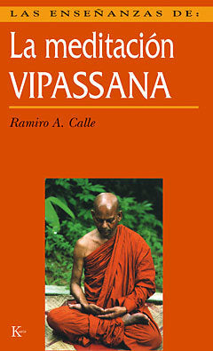 Las enseñanzas de la meditación Vipassana, de Calle, Ramiro A. | portada del libro