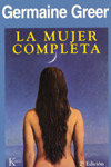 La mujer completa, de Greer, Germaine | portada del libro