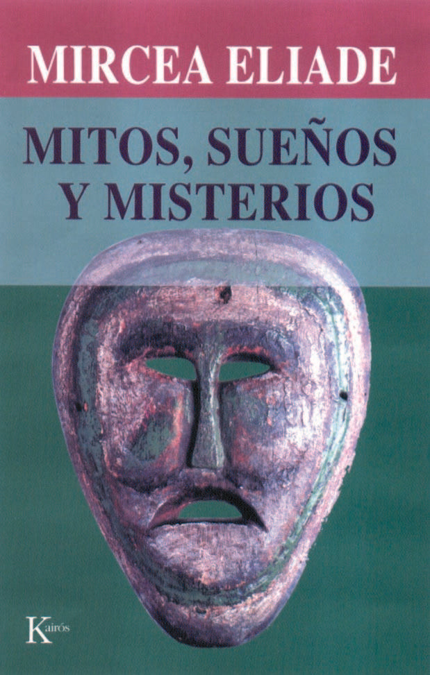 Mitos, sueños y misterios, de Eliade, Mircea | portada del libro