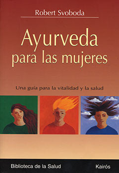 Ayurveda para las mujeres, de Svoboda, Robert | portada del libro