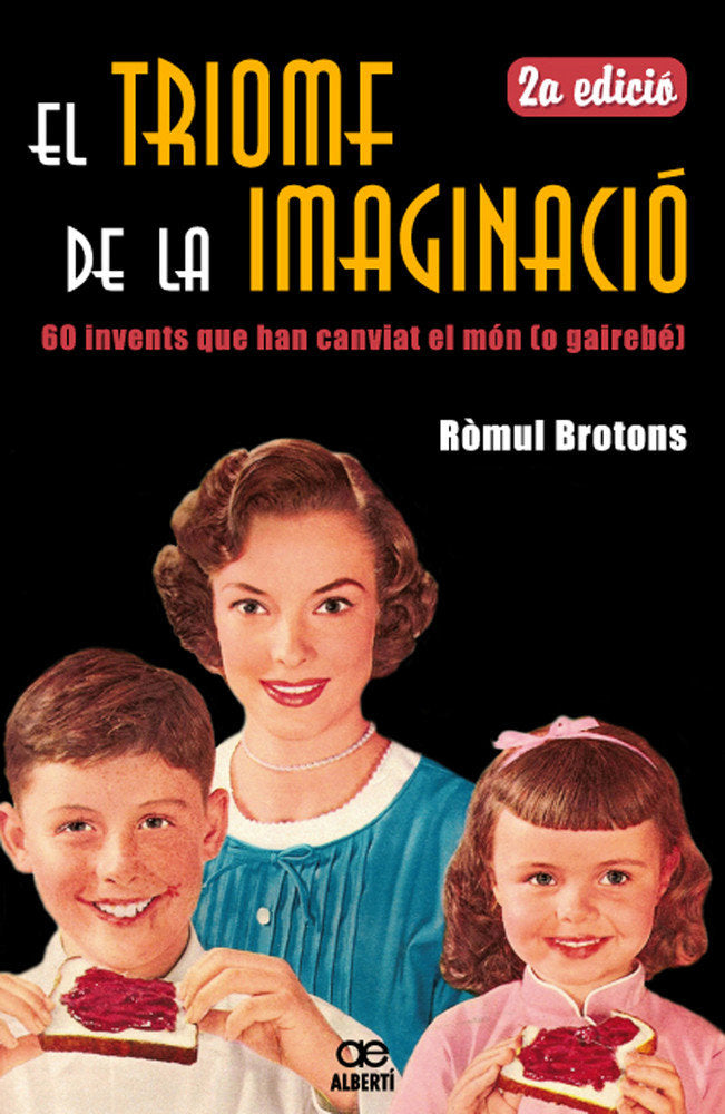 El triomf de la imaginació. 60 invents que han canviat el món (o gairebé), de Brotons, Ròmul | portada del libro